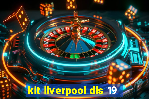 kit liverpool dls 19